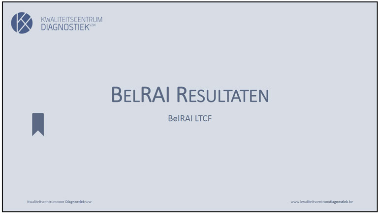 BelRAI Long Term Care Facilities (LTCF): resultaten